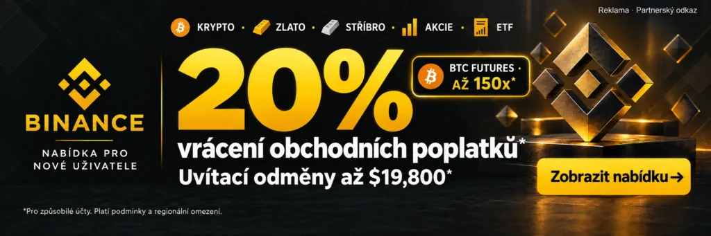 Binance. KRYPTO · ZLATO · STŘÍBRO · AKCIE · ETF. 20% vrácení obchodních poplatků*. Uvítací odměny až $19,800*. BTC FUTURES · AŽ 150x*. *Pro způsobilé účty. Platí podmínky a regionální omezení.
