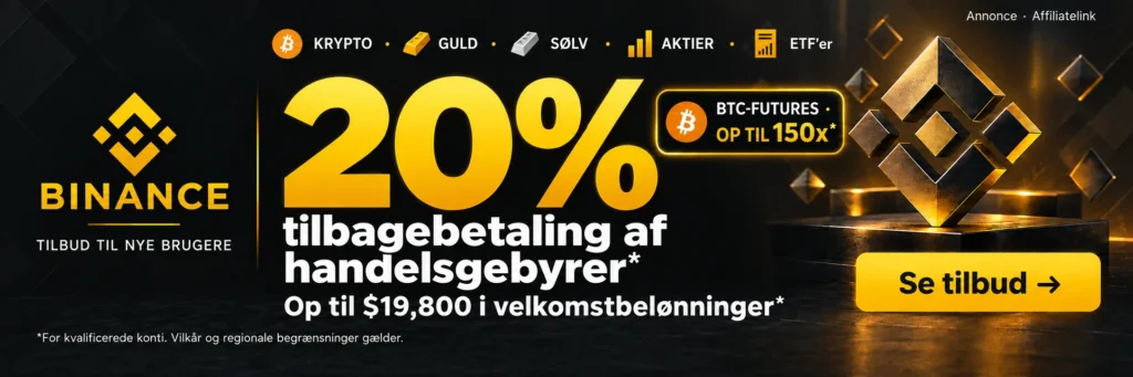 Binance. KRYPTO · GULD · SØLV · AKTIER · ETF'er. 20% tilbagebetaling af handelsgebyrer*. Op til $19,800 i velkomstbelønninger*. BTC-FUTURES · OP TIL 150x*. *For kvalificerede konti. Vilkår og regionale begrænsninger gælder.